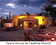 Opera House at Carefree Resort